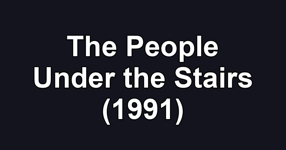 The People Under the Stairs (1991)