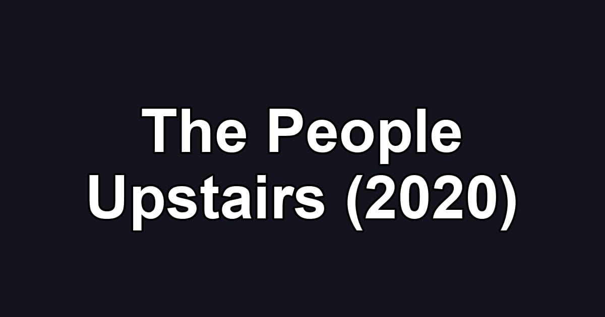 The People Upstairs (2020)