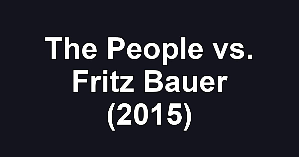 The People vs. Fritz Bauer (2015)