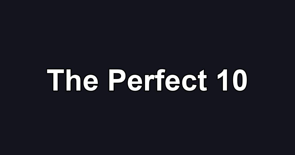 The Perfect 10
