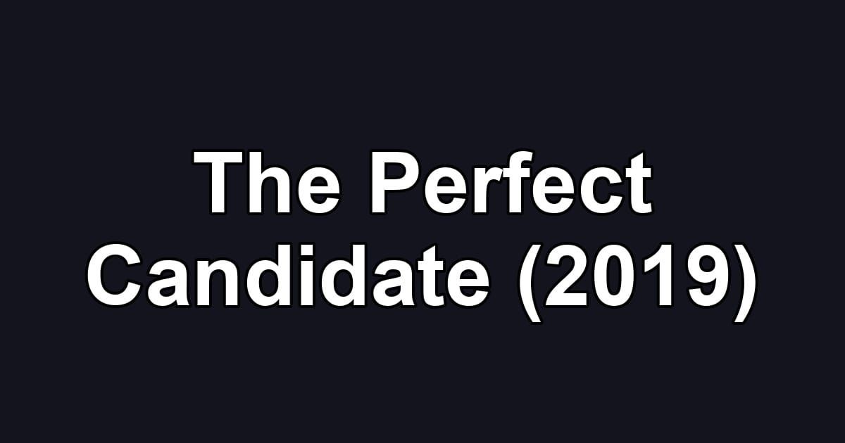 The Perfect Candidate (2019)