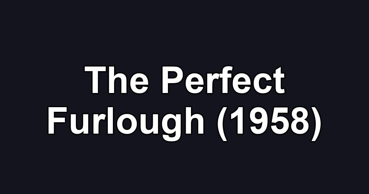 The Perfect Furlough (1958)