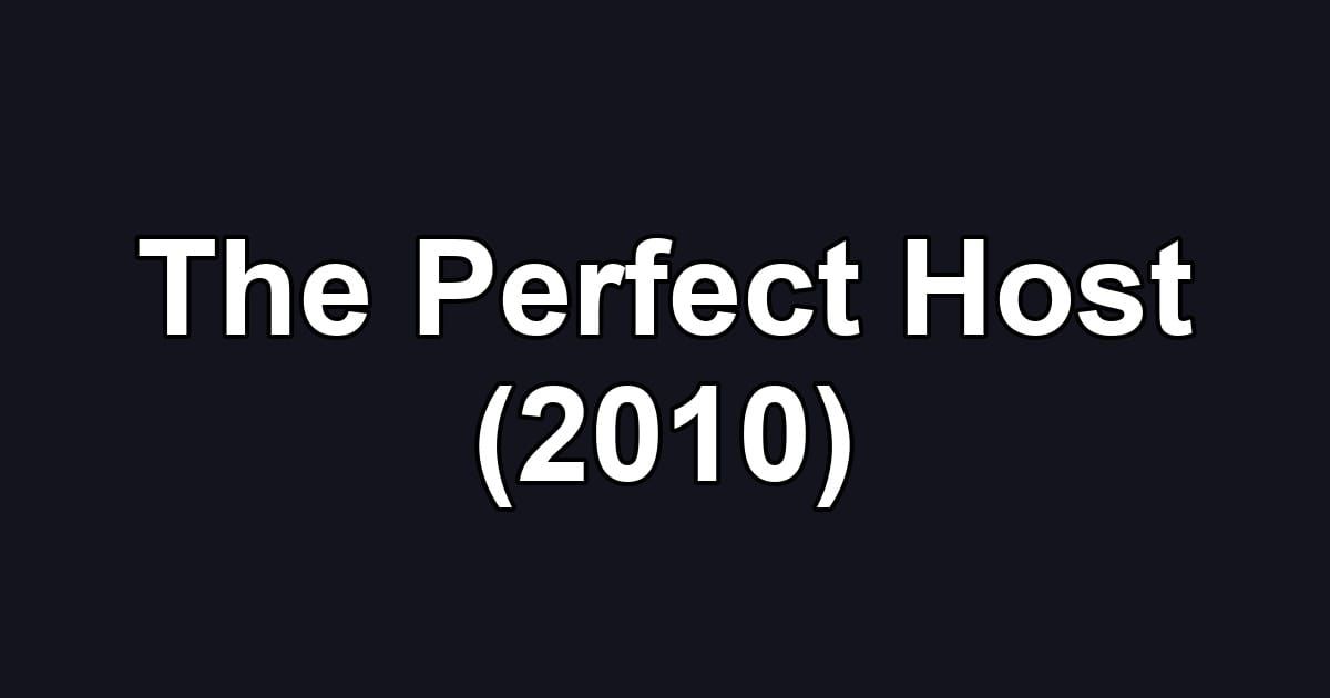 The Perfect Host (2010)