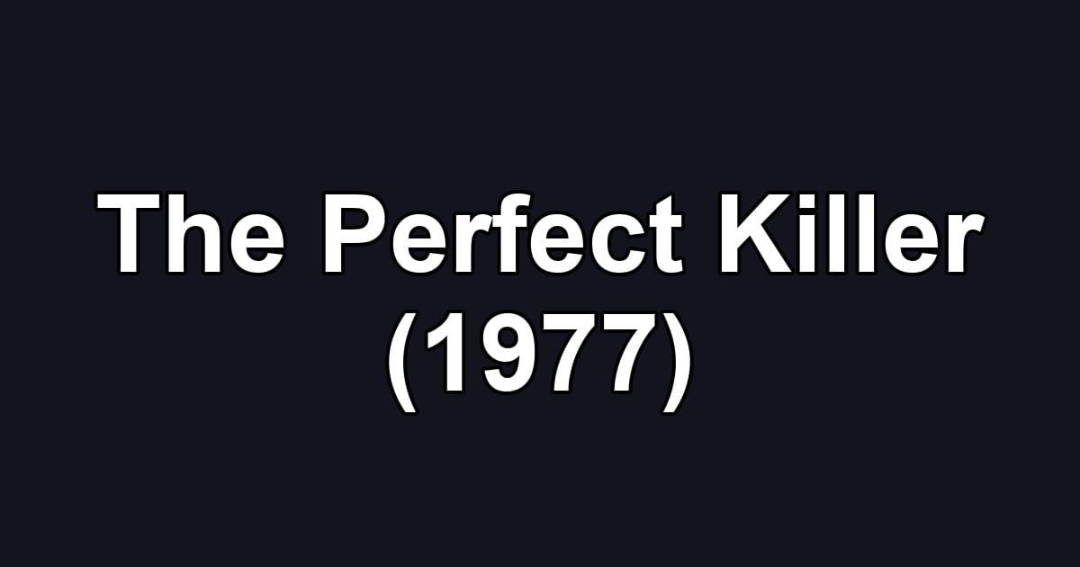 The Perfect Killer (1977)