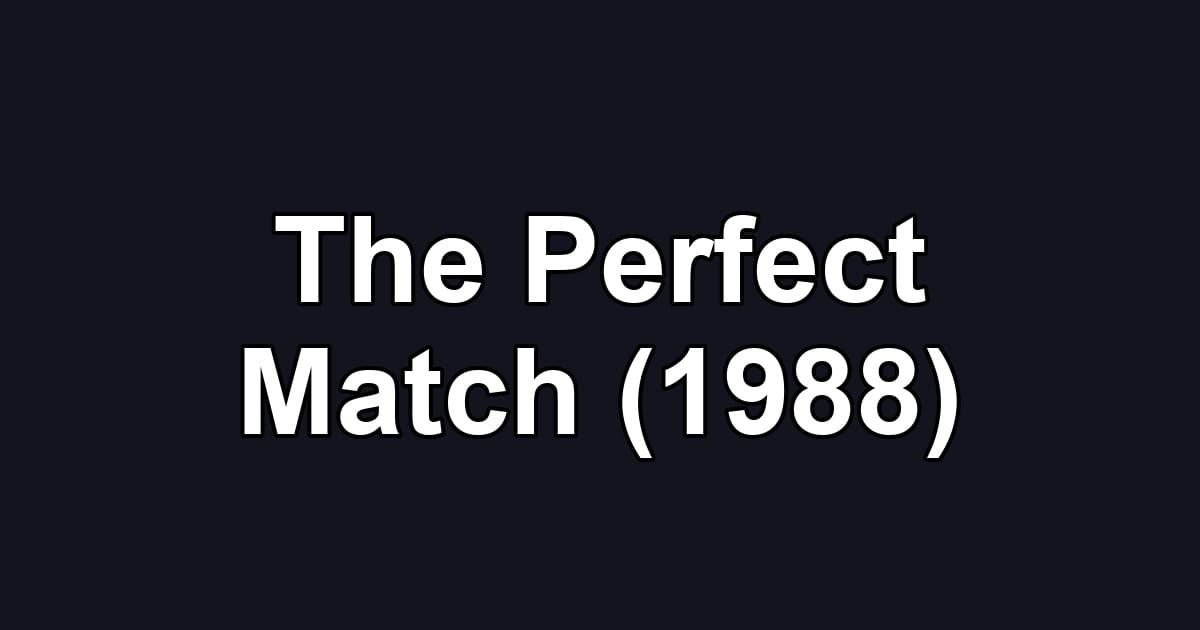 The Perfect Match (1988)