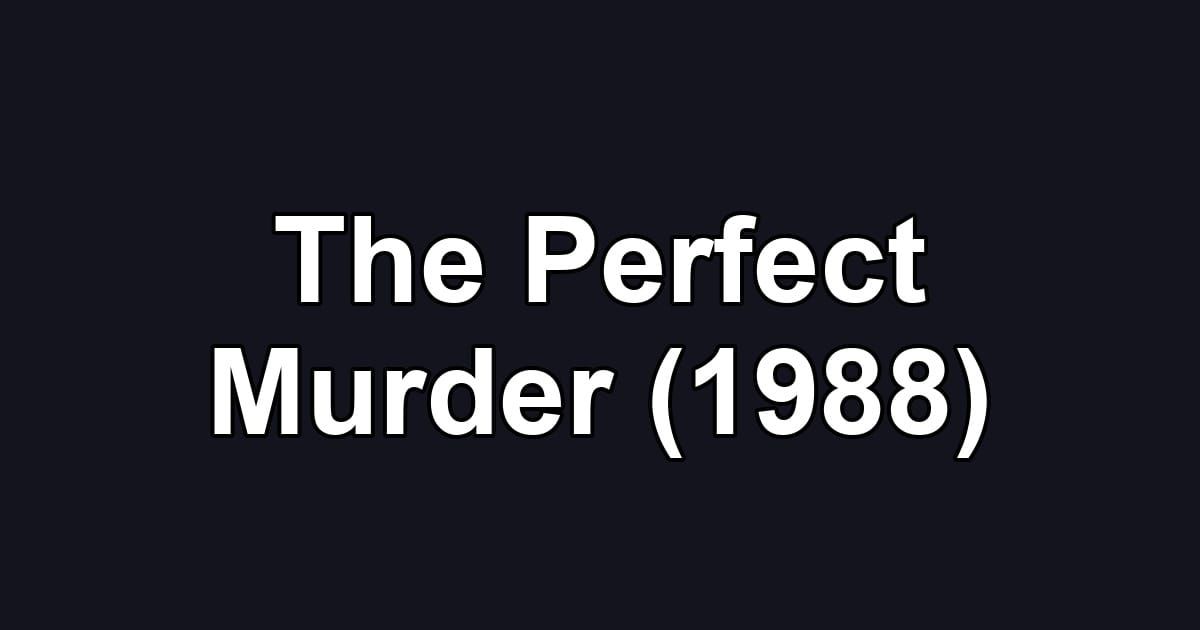 The Perfect Murder (1988)