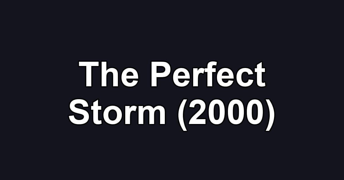 The Perfect Storm (2000)