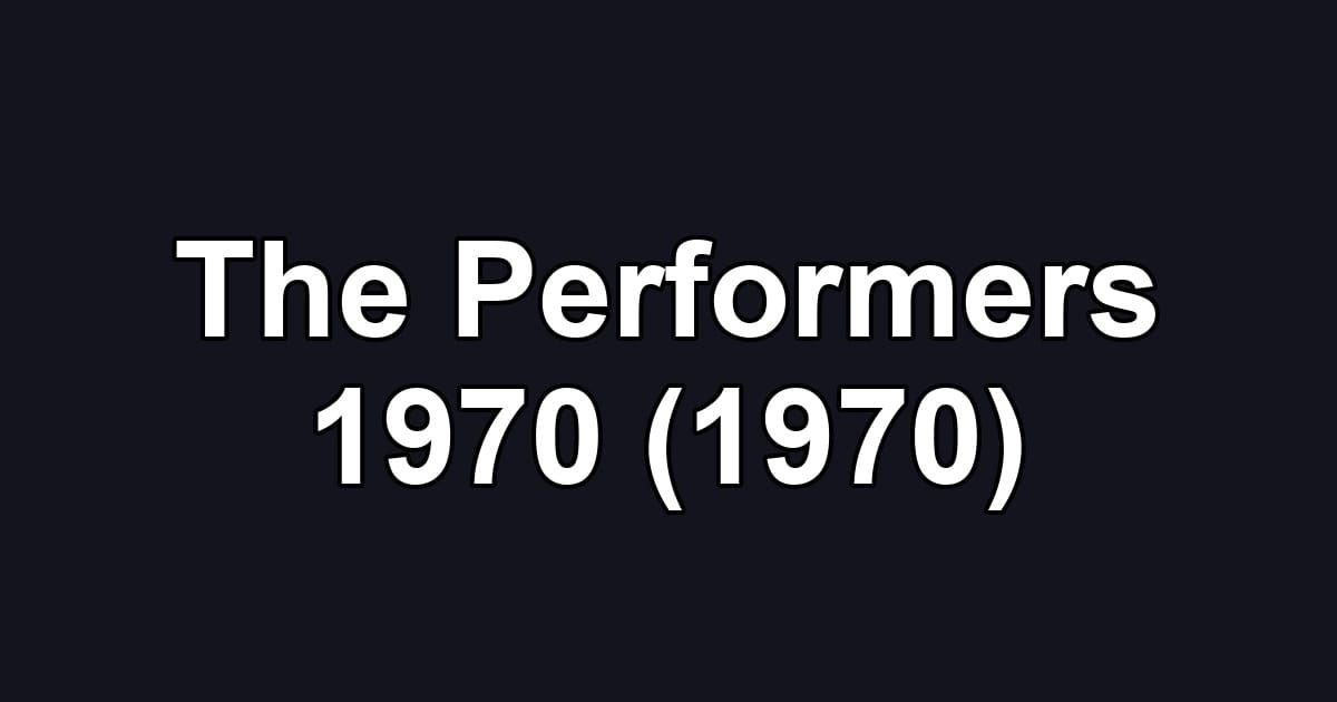 The Performers 1970 (1970)