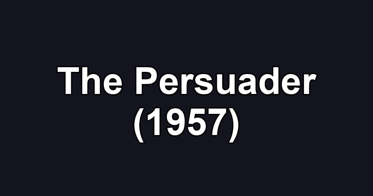 The Persuader (1957)
