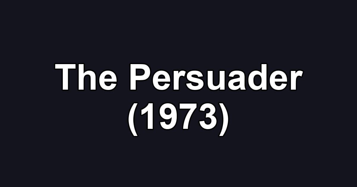 The Persuader (1973)
