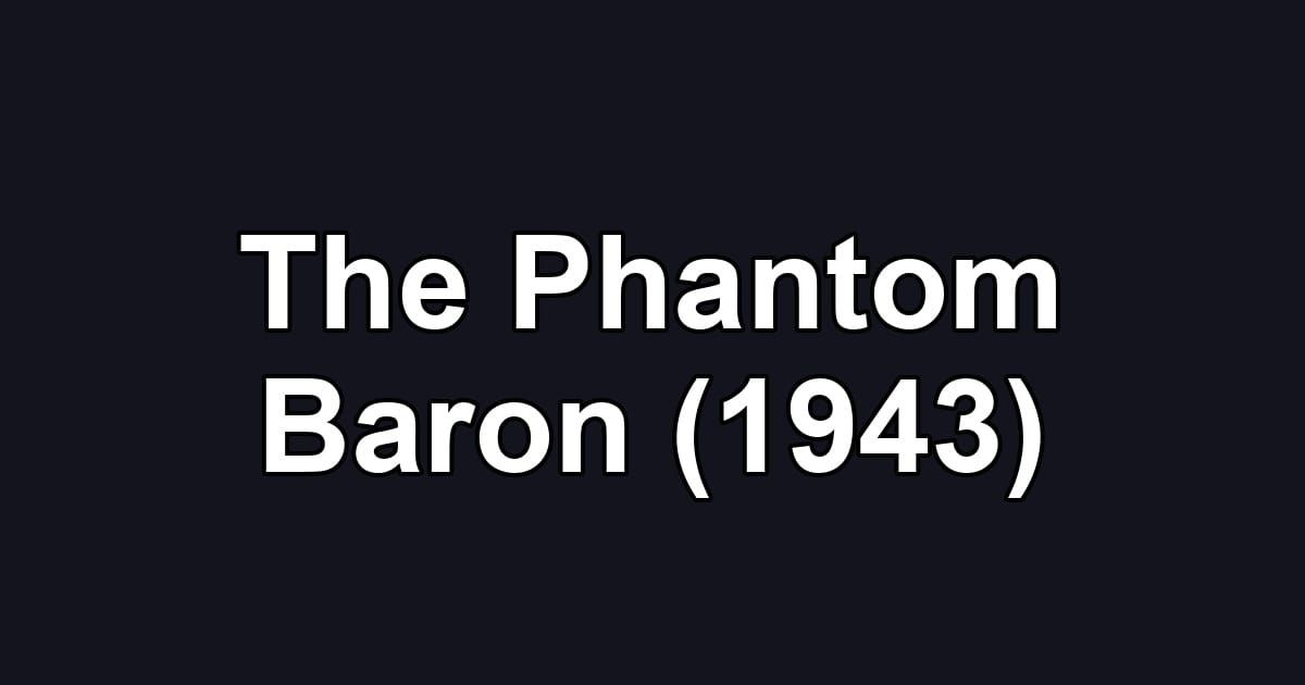 The Phantom Baron (1943)