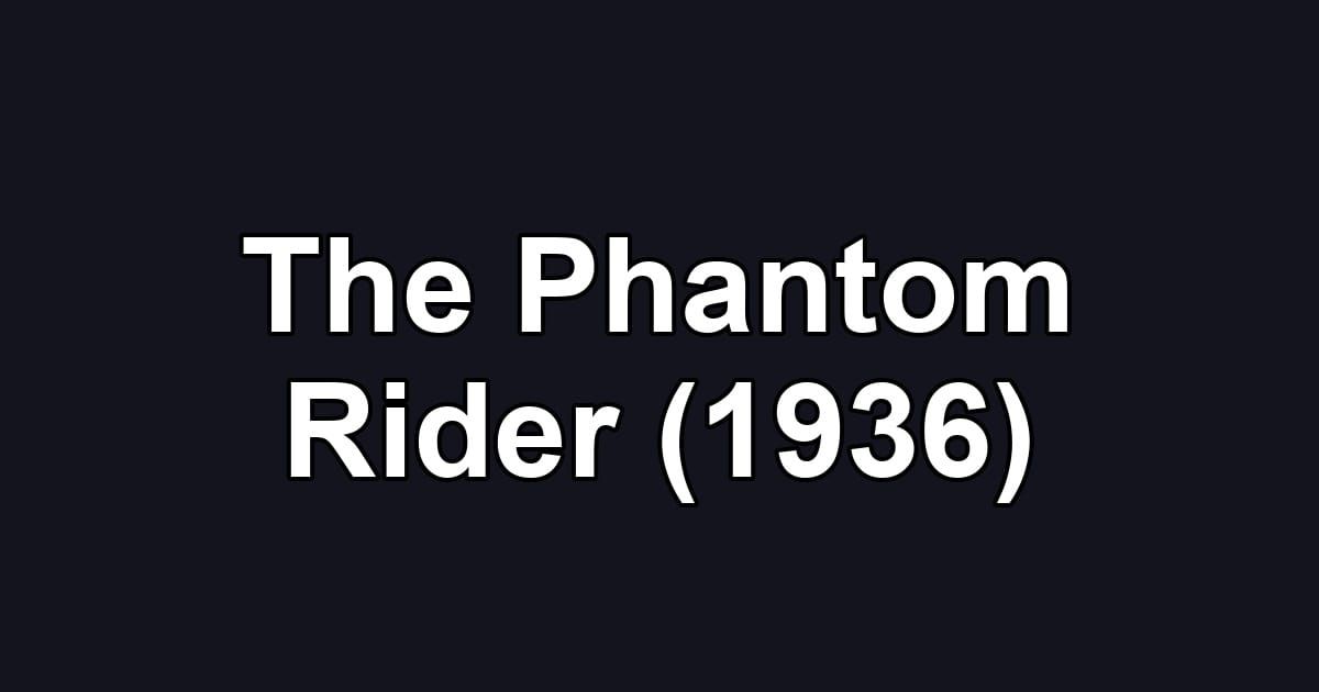 The Phantom Rider (1936)