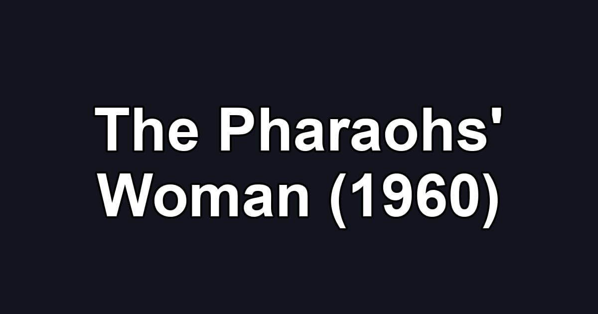 The Pharaohs' Woman (1960)