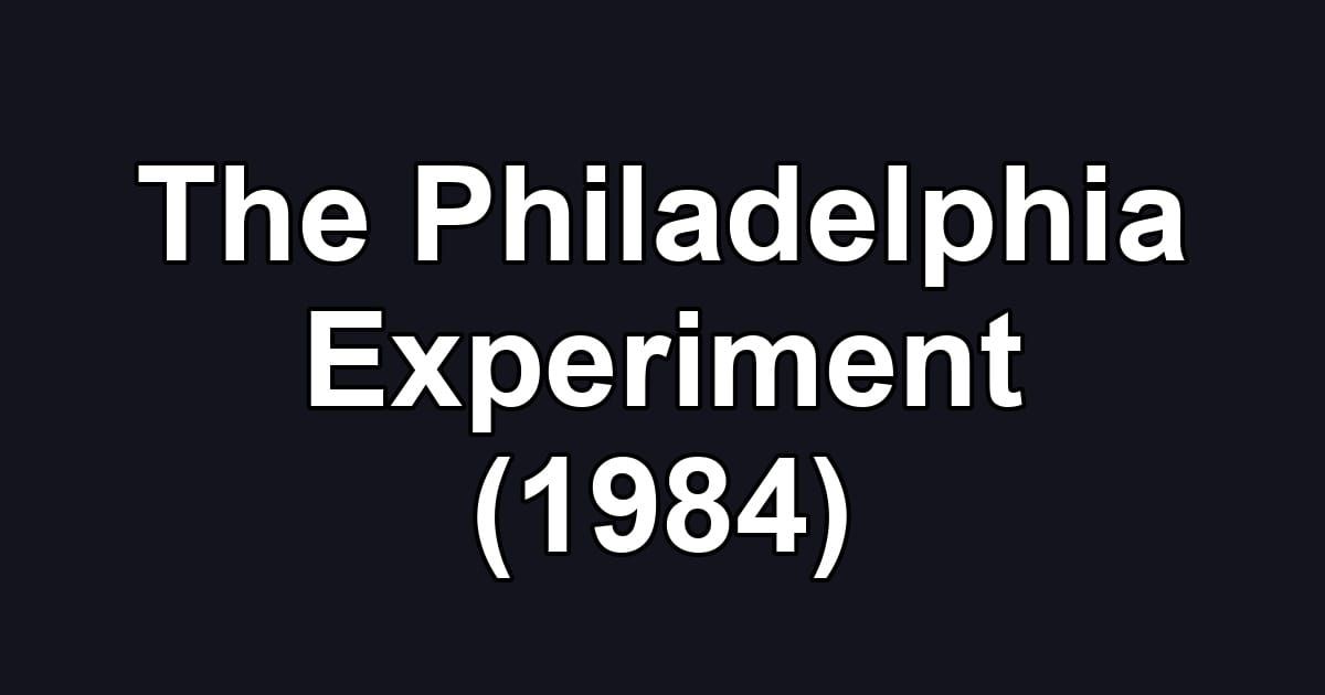 The Philadelphia Experiment (1984)