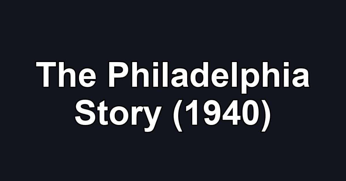 The Philadelphia Story (1940)