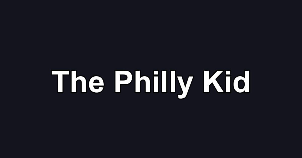 The Philly Kid