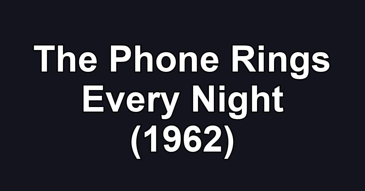 The Phone Rings Every Night (1962)