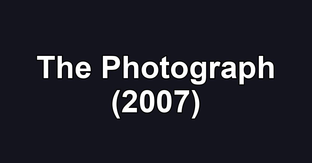 The Photograph (2007)