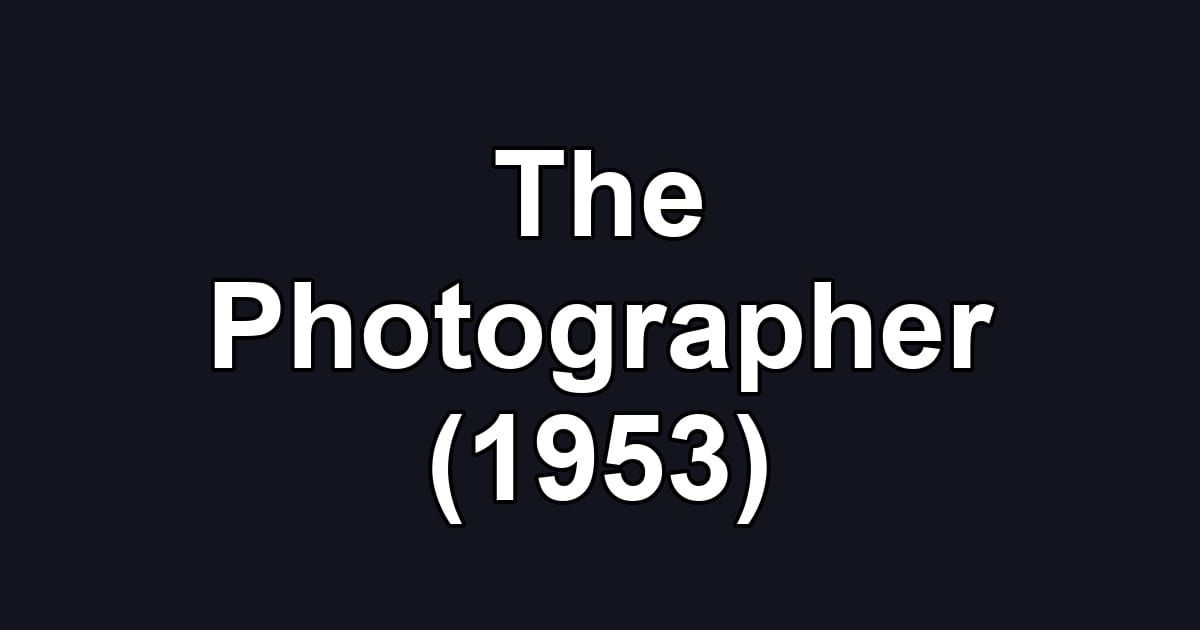 The Photographer (1953)