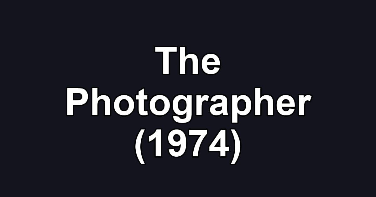 The Photographer (1974)
