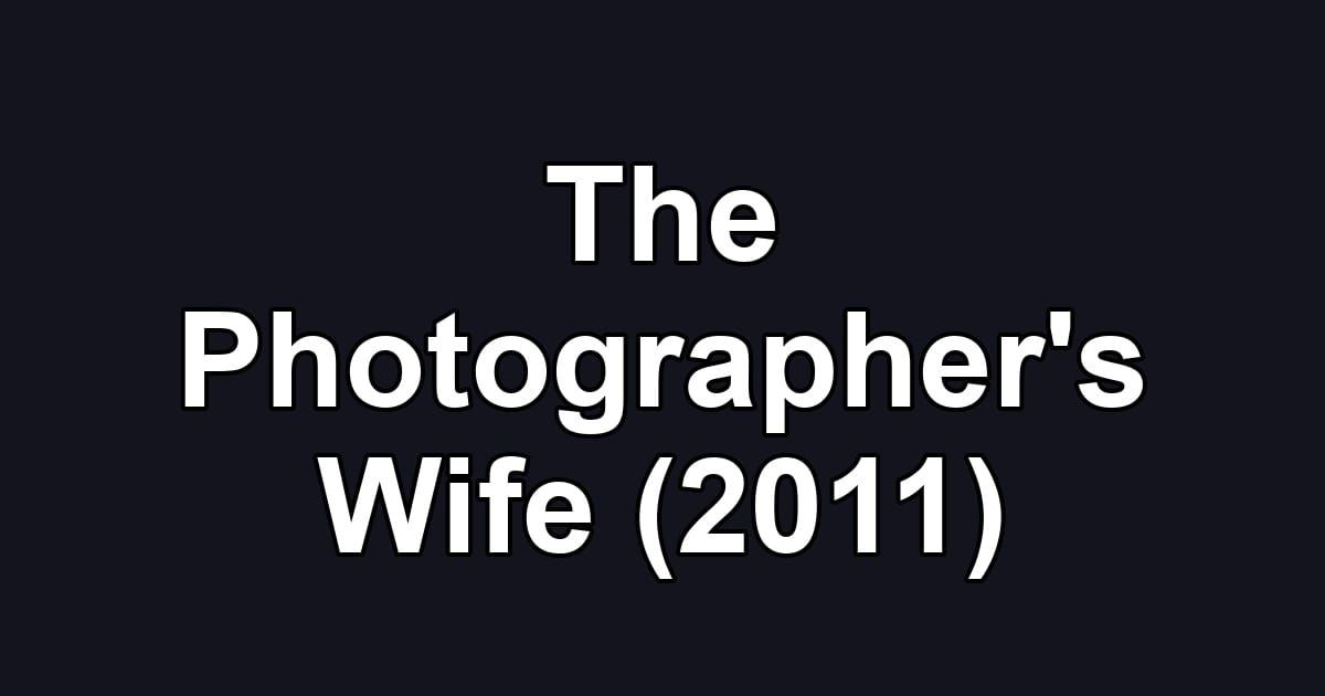 The Photographer's Wife (2011)
