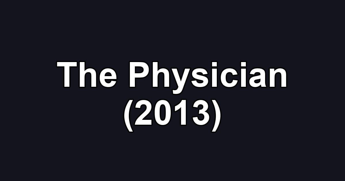 The Physician (2013)