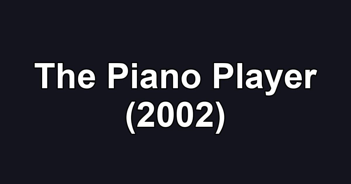 The Piano Player (2002)
