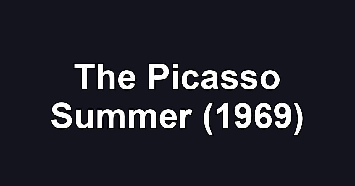 The Picasso Summer (1969)