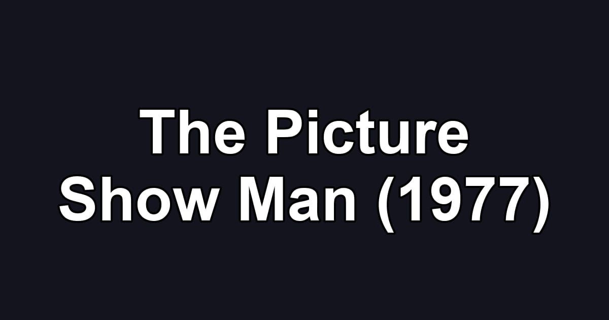 The Picture Show Man (1977)
