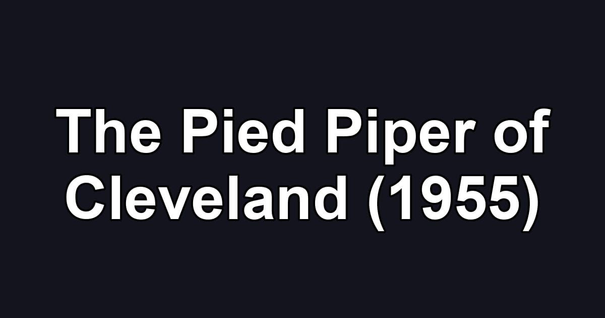 The Pied Piper of Cleveland (1955)