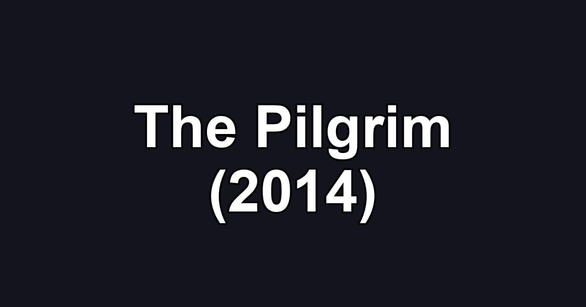 The Pilgrim (2014)