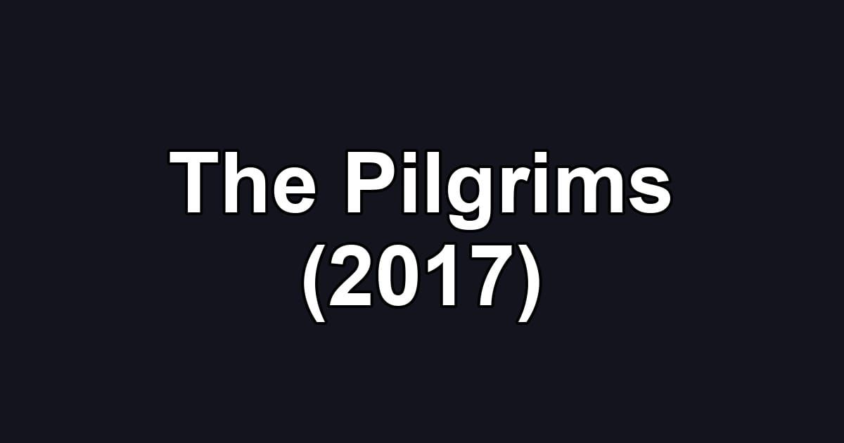 The Pilgrims (2017)