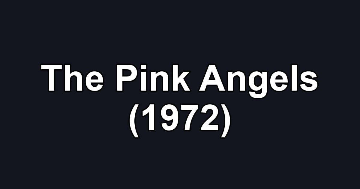 The Pink Angels (1972)