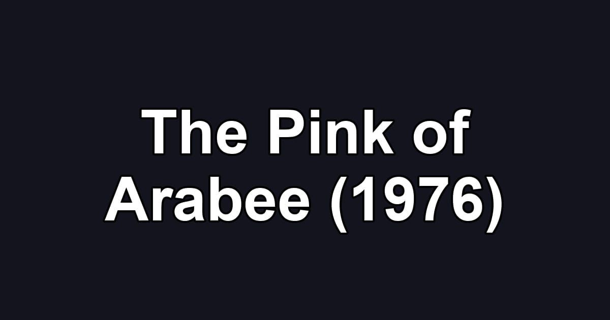 The Pink of Arabee (1976)