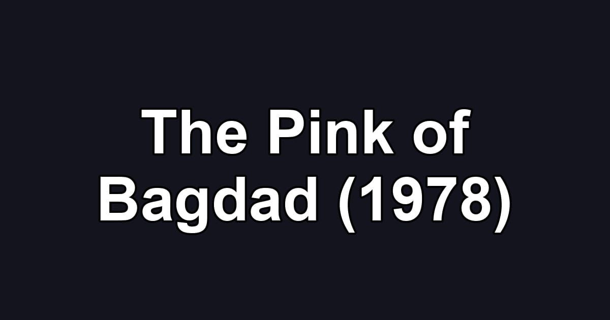 The Pink of Bagdad (1978)