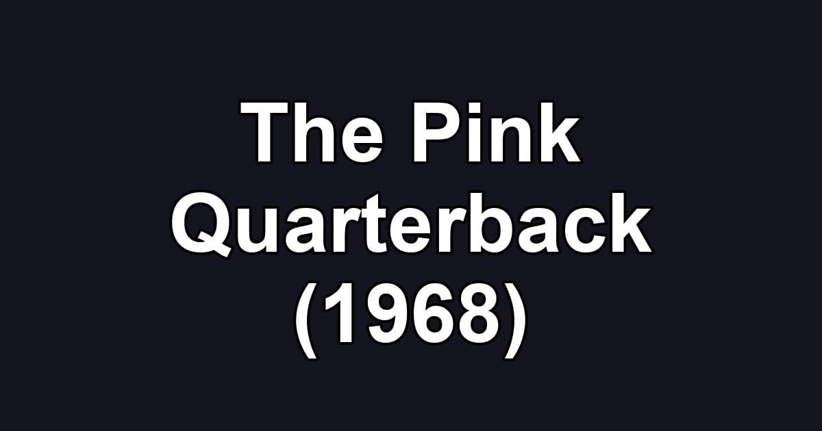 The Pink Quarterback (1968)