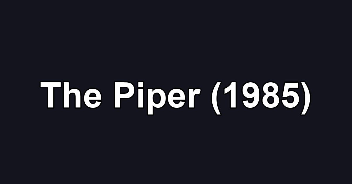 The Piper (1985)
