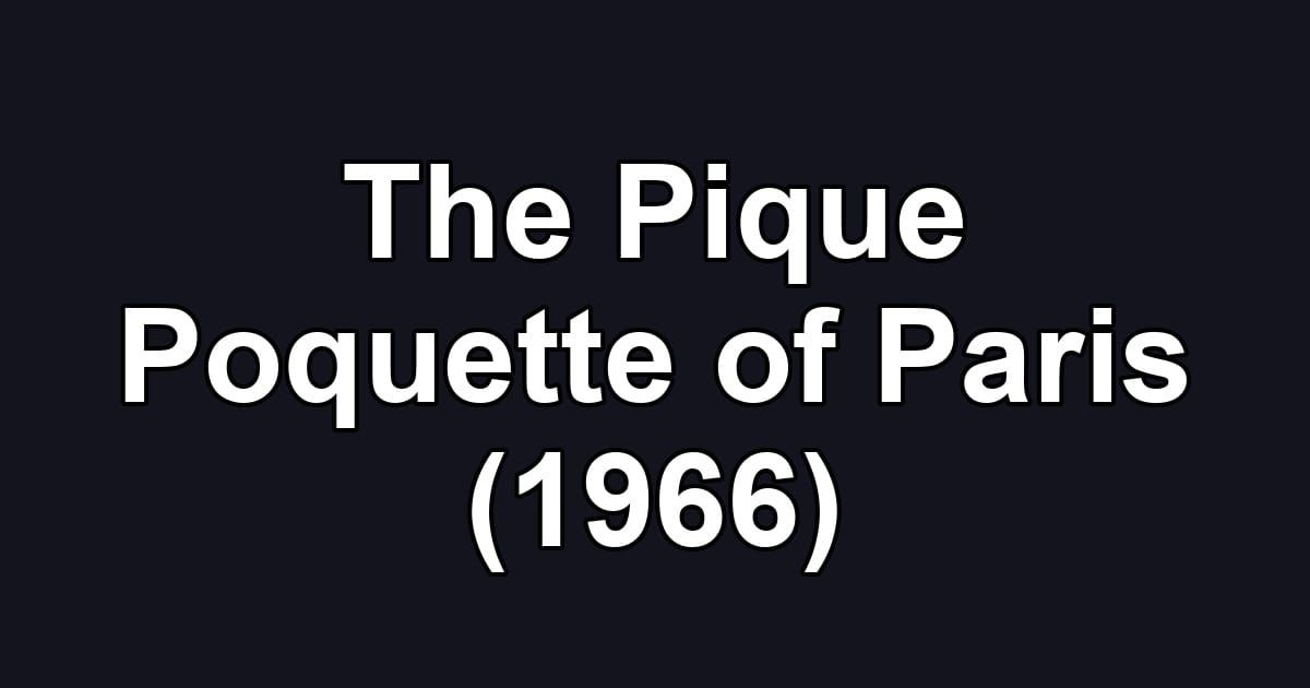 The Pique Poquette of Paris (1966)