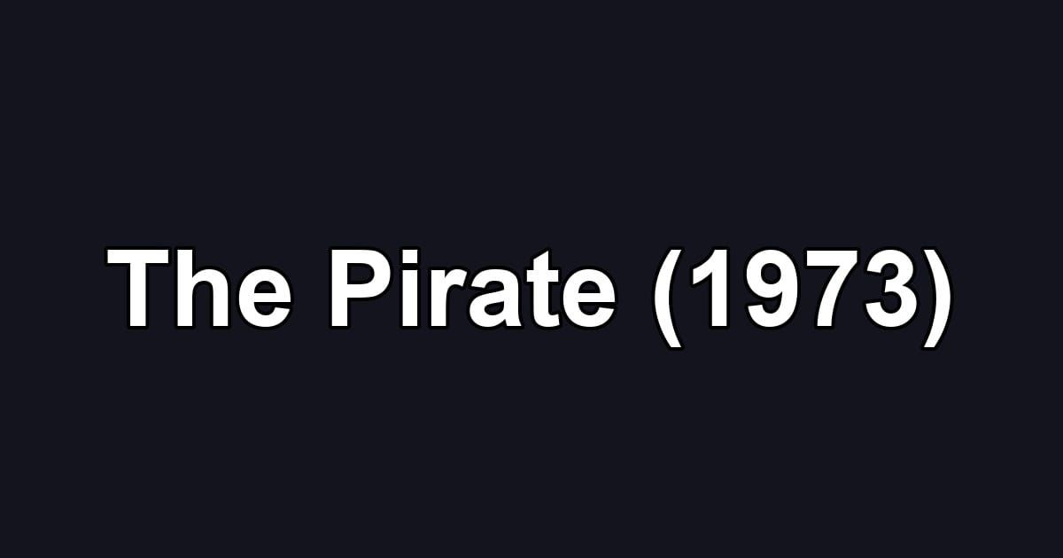 The Pirate (1973)