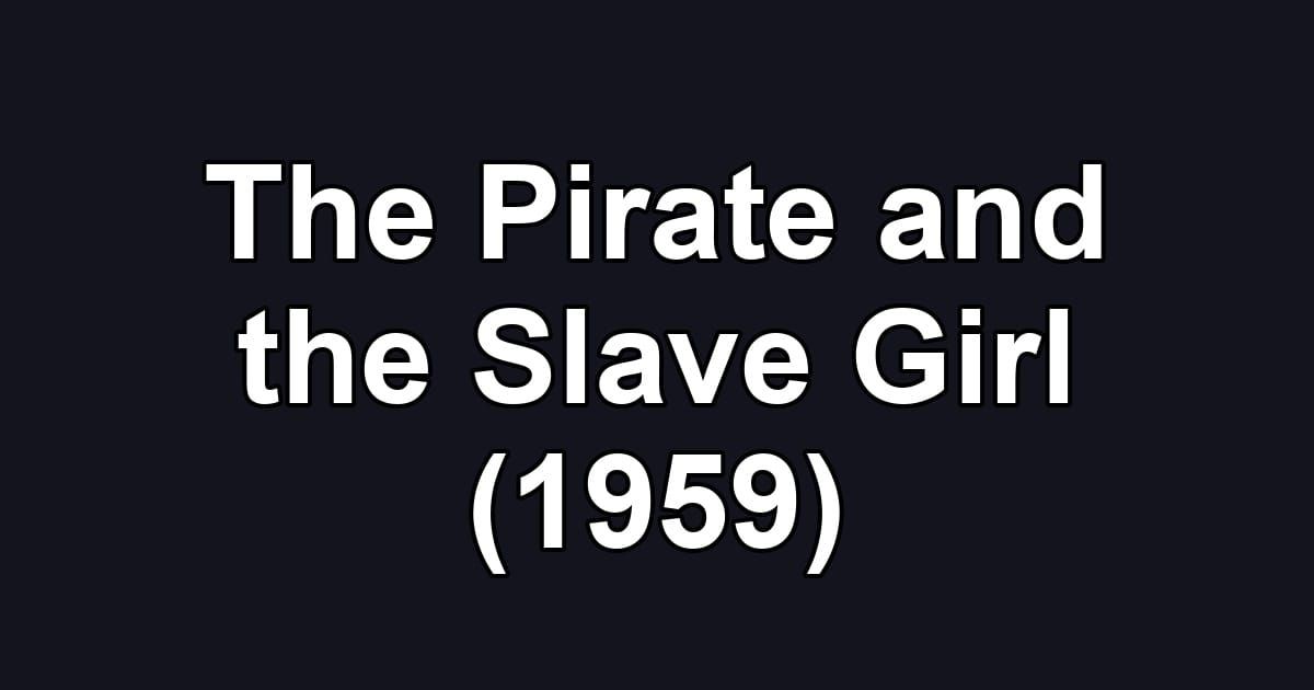 The Pirate and the Slave Girl (1959)