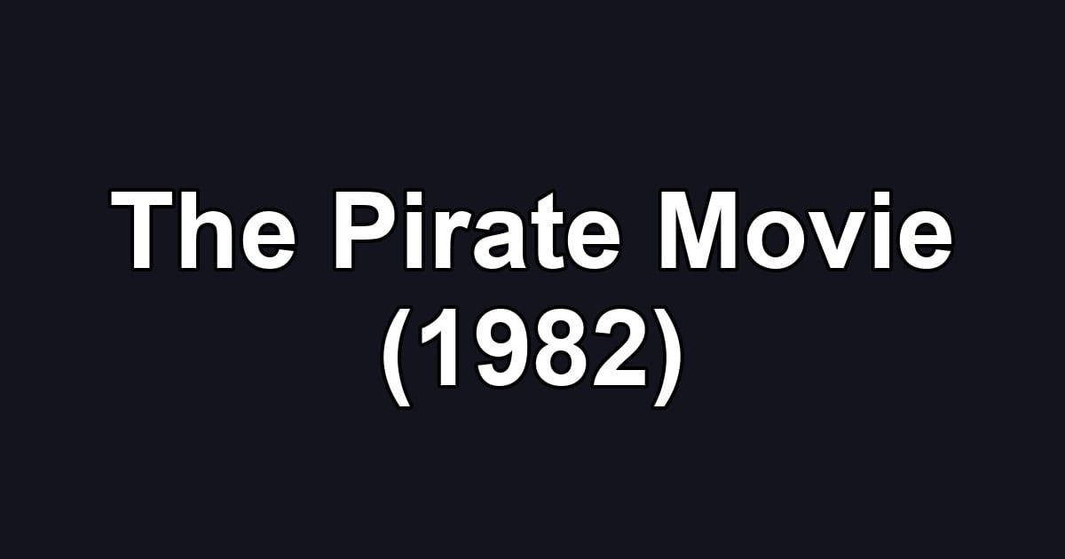 The Pirate Movie (1982)