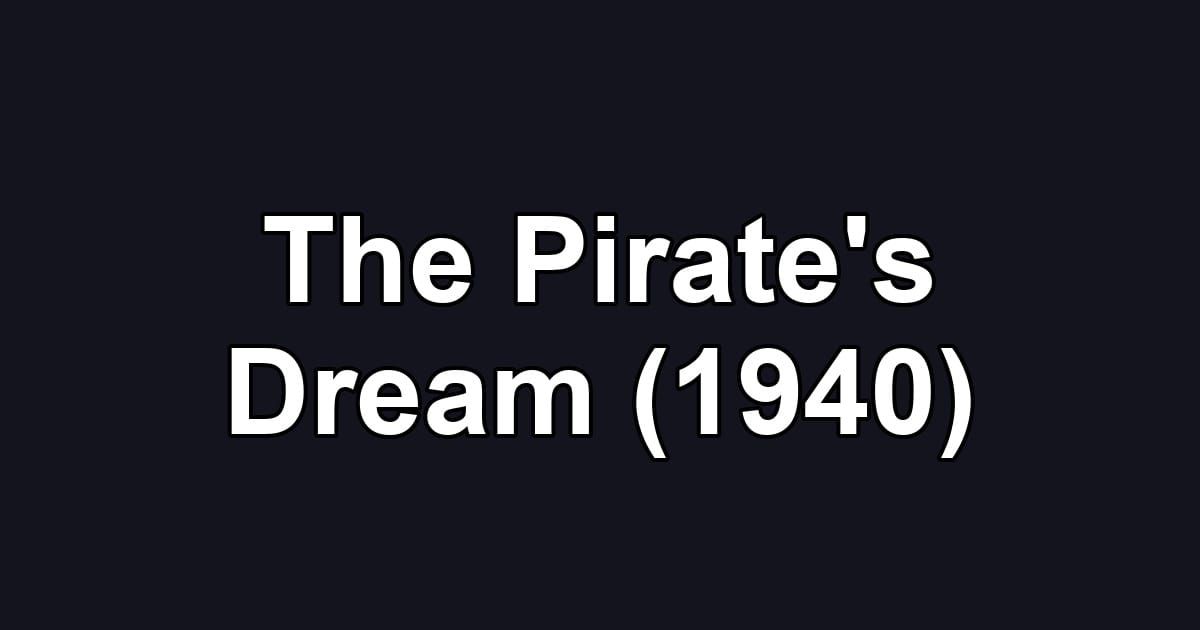 The Pirate's Dream (1940)