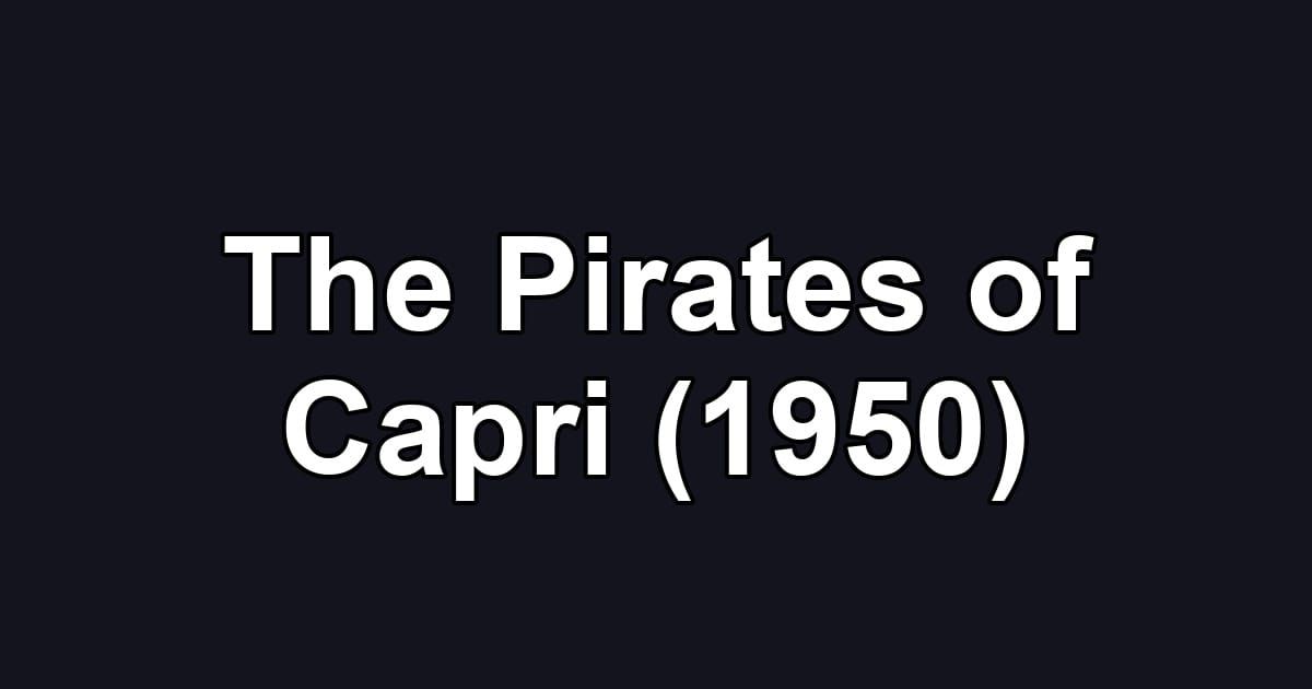 The Pirates of Capri (1950)