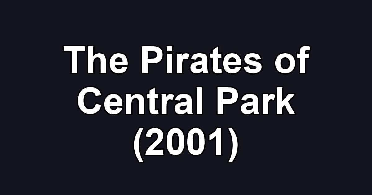 The Pirates of Central Park (2001)