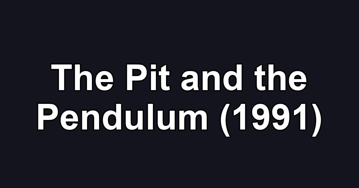 The Pit and the Pendulum (1991)