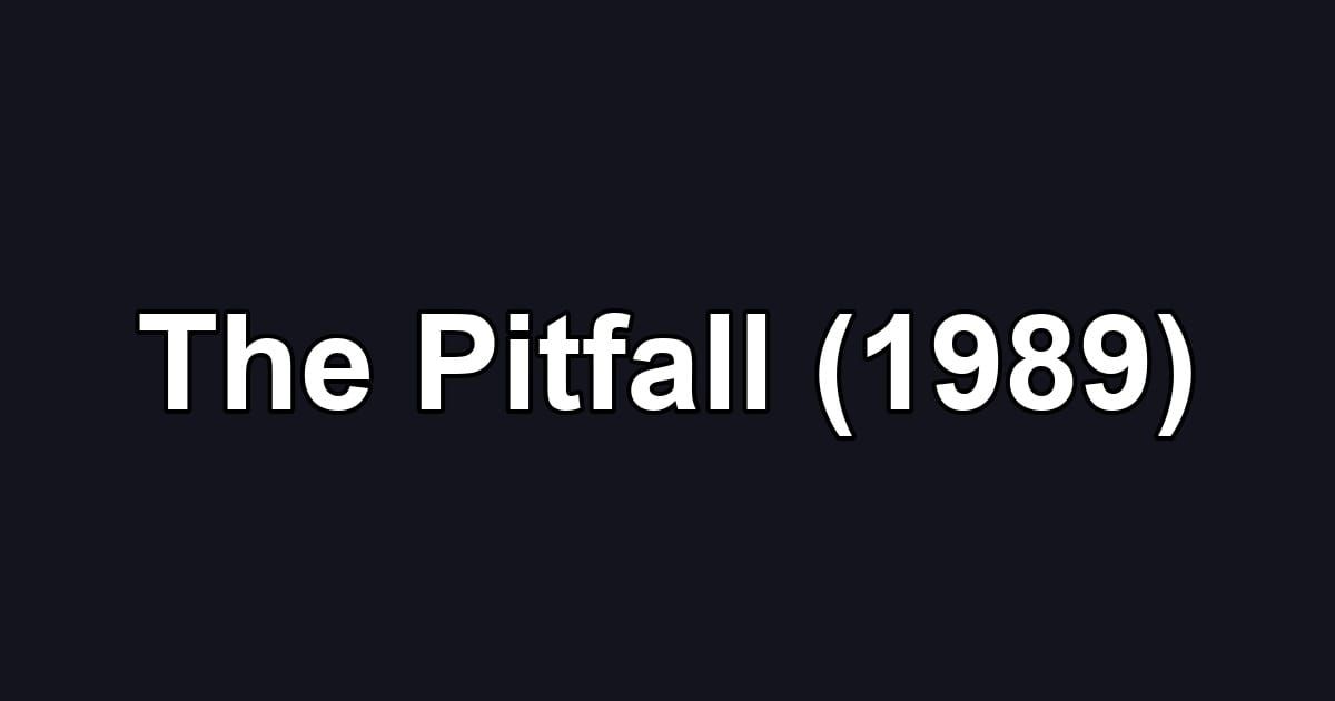 The Pitfall (1989)