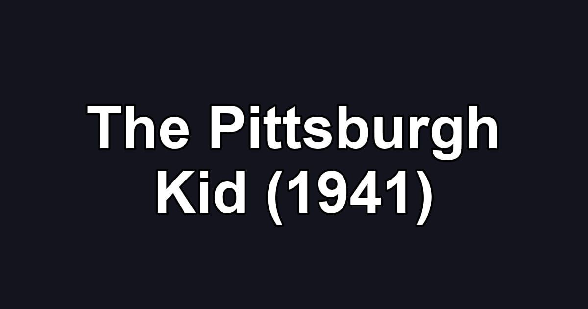 The Pittsburgh Kid (1941)