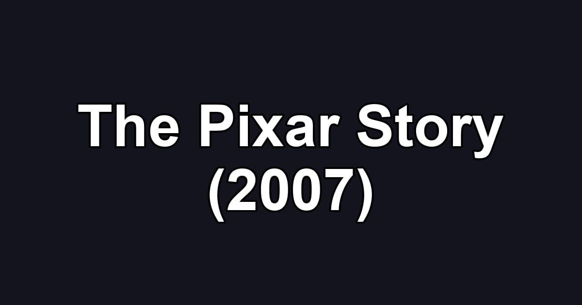 The Pixar Story (2007)