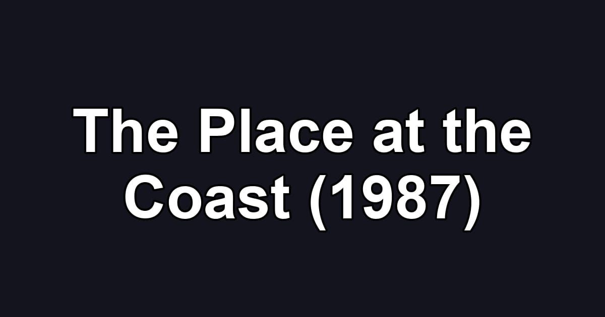 The Place at the Coast (1987)