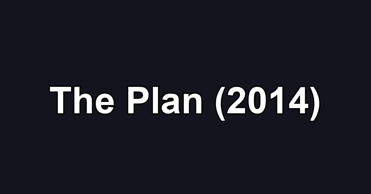 The Plan (2014)